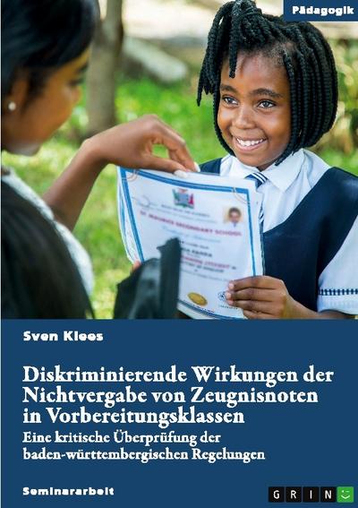 Diskriminierende Wirkungen der Nichtvergabe von Zeugnisnoten in Vorbereitungsklassen