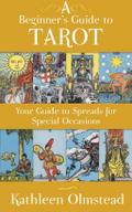 A Beginner’s Guide To Tarot: Your Guide To Spreads For Special Occasions