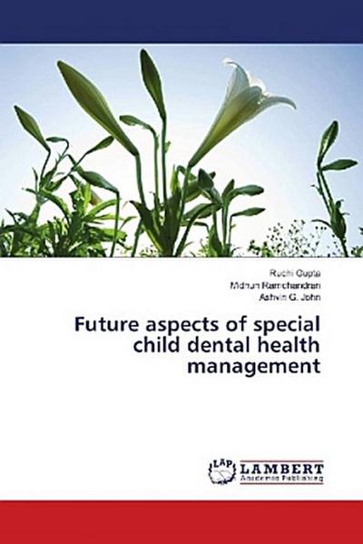 Future aspects of special child dental health management