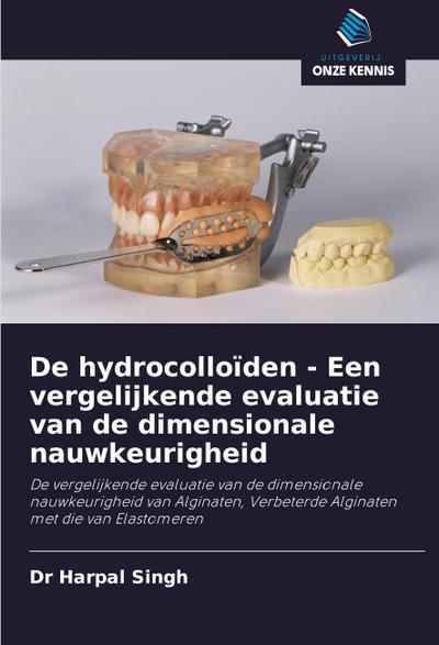 De hydrocolloïden - Een vergelijkende evaluatie van de dimensionale nauwkeurigheid