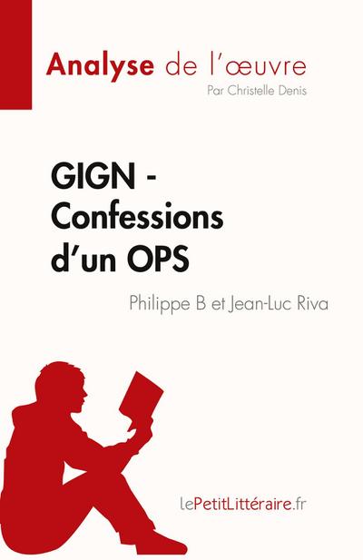 GIGN - Confessions d’un OPS de Philippe B et Jean-Luc Riva (Analyse de l’¿uvre)