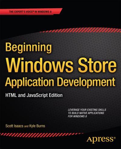 Beginning Windows Store Application Development: HTML and JavaScript Edition