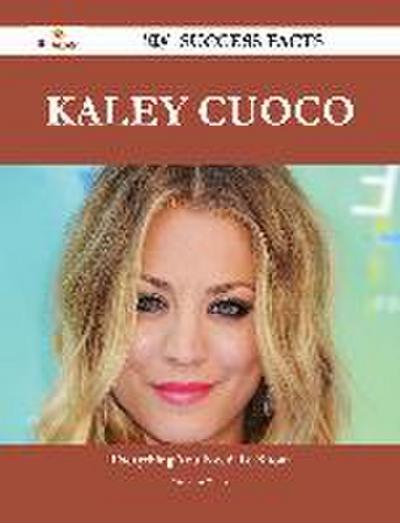 Kaley Cuoco 107 Success Facts - Everything you need to know about Kaley Cuoco