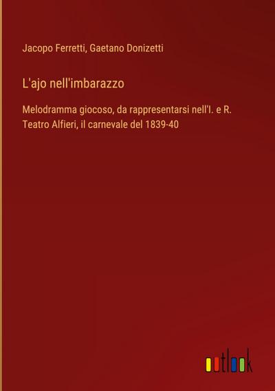 L’ajo nell’imbarazzo