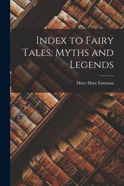 Index to Fairy Tales, Myths and Legends