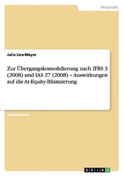Zur Übergangskonsolidierung nach IFRS 3 (2008) und IAS 27 (2008) - Auswirkungen auf die At-Equity-Bilanzierung