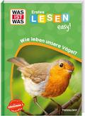 Erstes Lesen easy! Wie leben unsere Vögel?