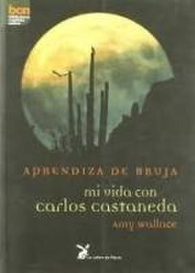 Aprendiza de bruja : mi vida con Carlos Castaneda