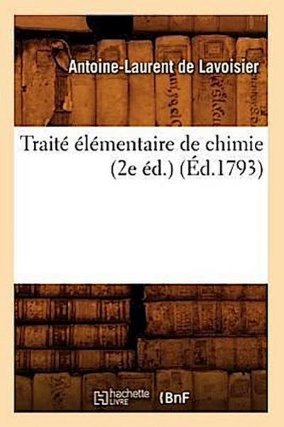 Traité Élémentaire de Chimie (2e Éd.) (Éd.1793)