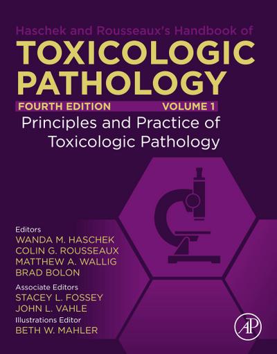 Haschek and Rousseaux’s Handbook of Toxicologic Pathology, Volume 1: Principles and Practice of Toxicologic Pathology