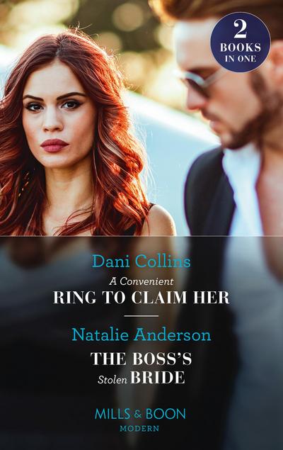 A Convenient Ring To Claim Her / The Boss’s Stolen Bride: A Convenient Ring to Claim Her (Four Weddings and a Baby) / The Boss’s Stolen Bride (Mills & Boon Modern)