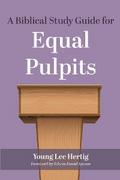 A Biblical Study Guide for Equal Pulpits