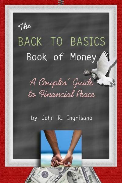 The Back to Basics Book of Money!: A Couple’s Guide to Financial Peace