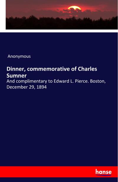 Dinner, commemorative of Charles Sumner