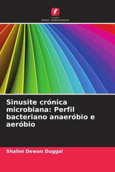 Sinusite crónica microbiana: Perfil bacteriano anaeróbio e aeróbio