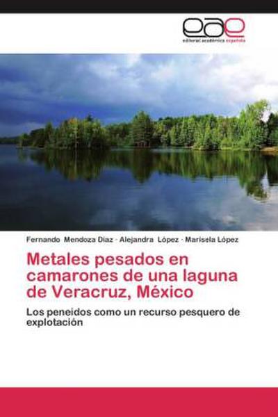 Metales pesados en camarones de una laguna de Veracruz, México