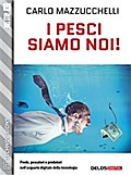 I pesci siamo noi!