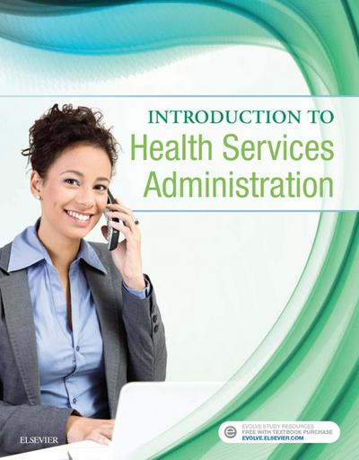 Introduction to Health Services Administration - E-Book