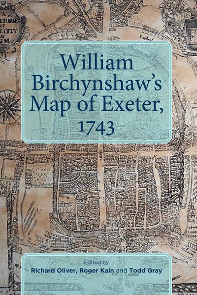 William Birchynshaw’s Map of Exeter, 1743
