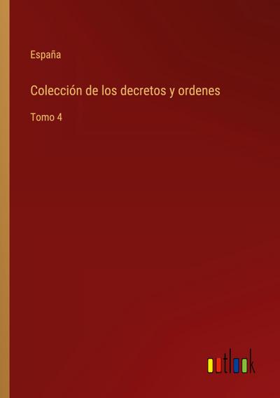 Colección de los decretos y ordenes