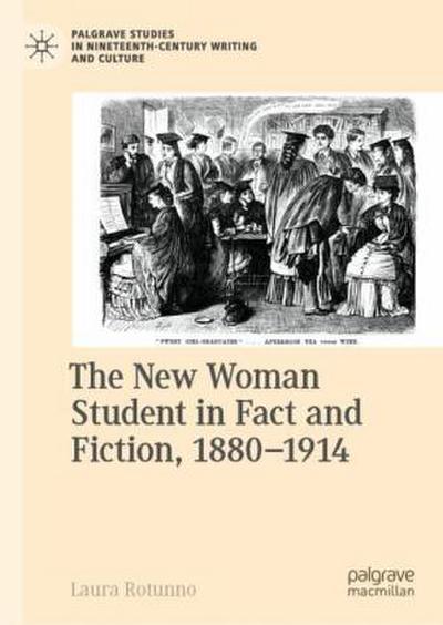 The New Woman Student in Fact and Fiction, 1880-1914