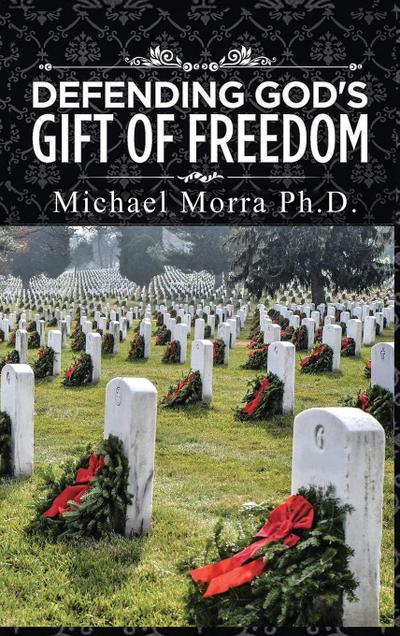 Defending God’s Gift of Freedom