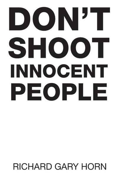 Don’t Shoot Innocent People