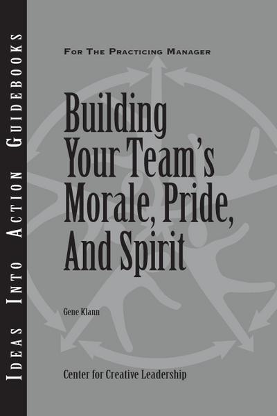 Building Your Team’s Morale, Pride, and Spirit
