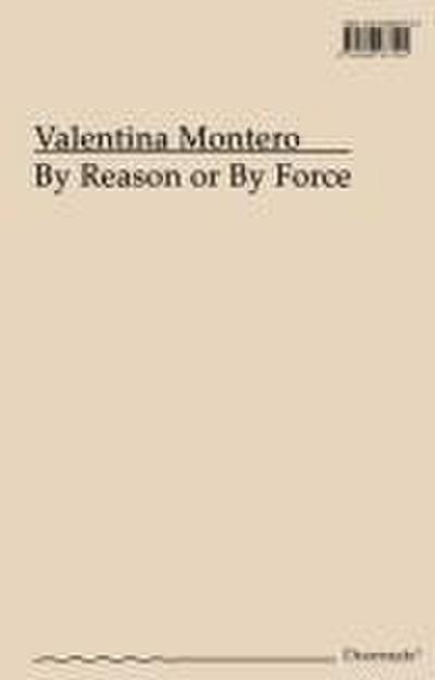 Montero, V: By Reason or by Force