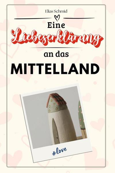 Eine Liebeserklärung an das Mittelland - Die große Hommage - das perfekte Geschenk für Weihnachten und Geburtstag und jeden Anlass