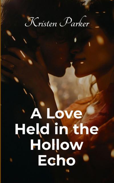 A Love Held in the Hollow Echo