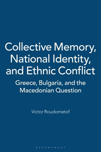 Collective Memory, National Identity, and Ethnic Conflict
