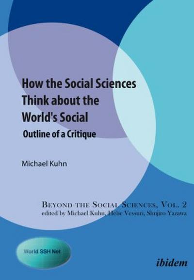 How the Social Sciences Think about the World’s Social. Outline of a Critique