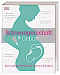 Schwangerschaft & Geburt: Alle Antworten auf meine Fragen
