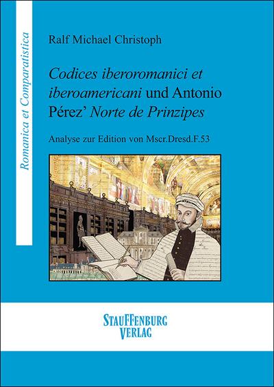 Codices iberoromanici et iberoamericani und Antonio Pérez Norte de Prinzipes