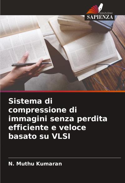 Sistema di compressione di immagini senza perdita efficiente e veloce basato su VLSI