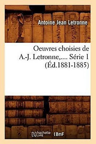 Oeuvres Choisies de A.-J. Letronne. Série 1 (Éd.1881-1885)