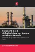Polímero de ¿-ciclodextrina em águas residuais têxteis