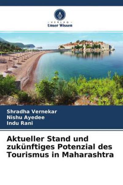 Aktueller Stand und zukünftiges Potenzial des Tourismus in Maharashtra
