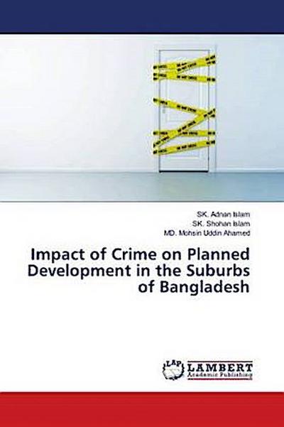 Impact of Crime on Planned Development in the Suburbs of Bangladesh