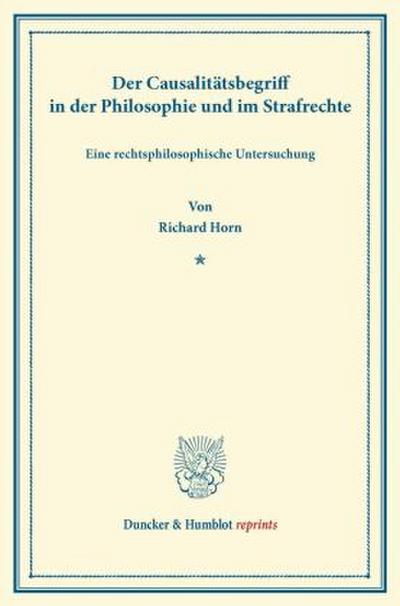 Der Causalitätsbegriff in der Philosophie und im Strafrechte
