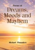 Poems of Dreams, Moods and Mayhem