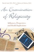 Examination of Religiosity: Influences, Perspectives and Health Implications