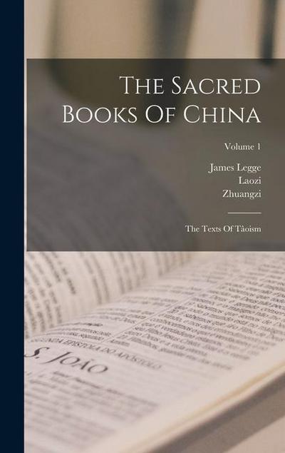 The Sacred Books Of China: The Texts Of Tâoism; Volume 1