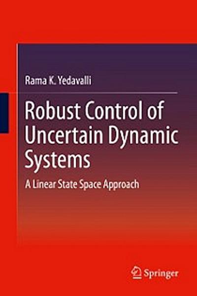 Robust Control of Uncertain Dynamic Systems