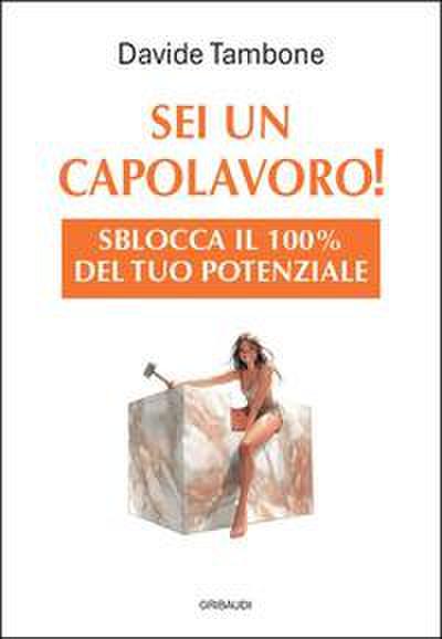 Sei un capolavoro! Sblocca il 100% del tuo potenziale