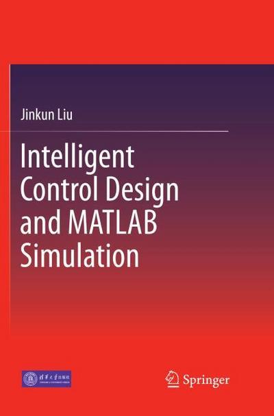 Intelligent Control Design and MATLAB Simulation