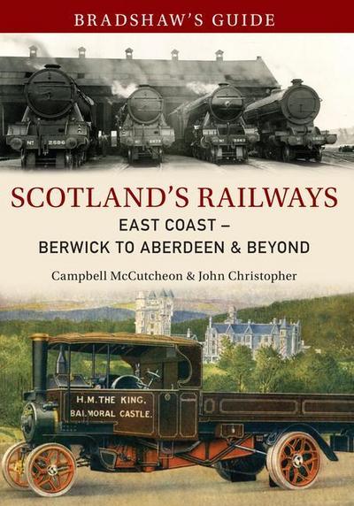 Bradshaw’s Guide Scotland’s Railways East Coast Berwick to Aberdeen & Beyond