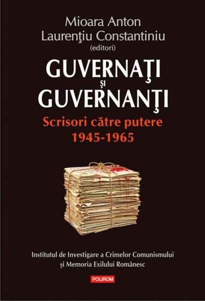 Guvernați și guvernanți: scrisori către putere: 1945‑1965