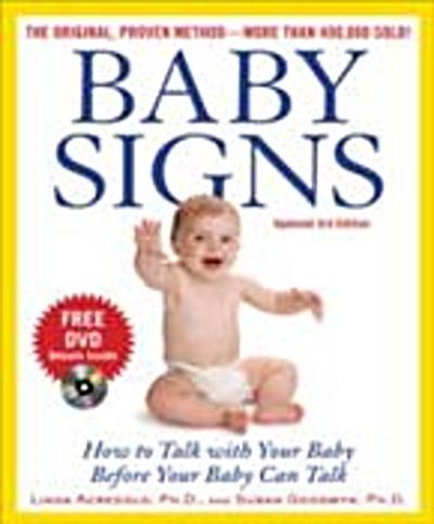 Baby Signs: How to Talk with Your Baby Before Your Baby Can Talk, Third Edition